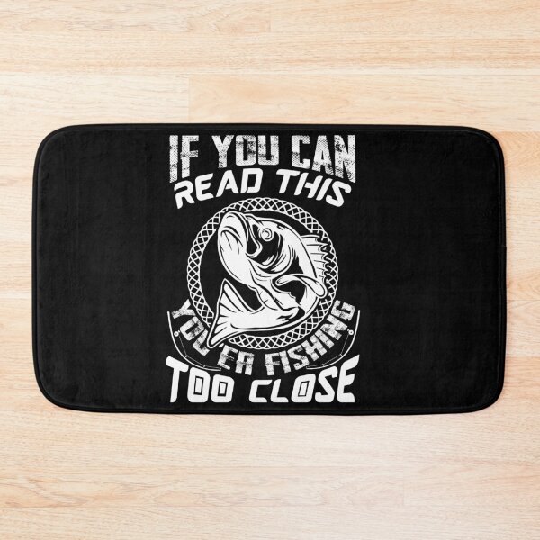 Item preview, If you can read this you'er fishing too close  designed and sold by lyboogie.