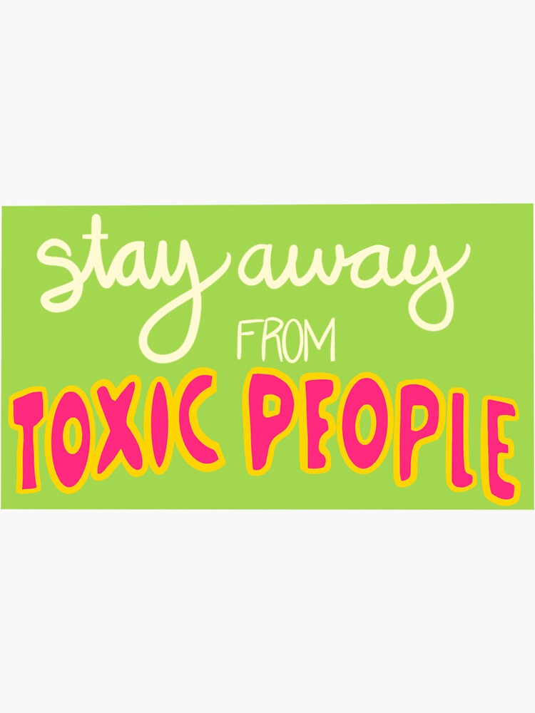 Thumbnail 3 of 3, Sticker, Stay Away From Toxic People designed and sold by gg-stickers77.