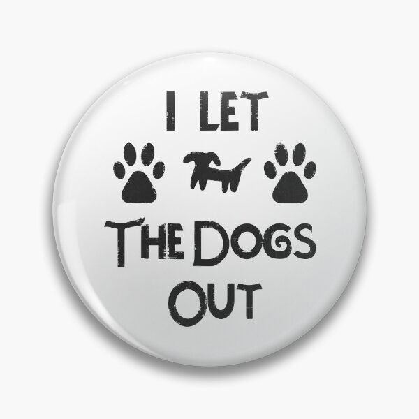 Item preview, I Let The Dogs Out designed and sold by LovingMole.