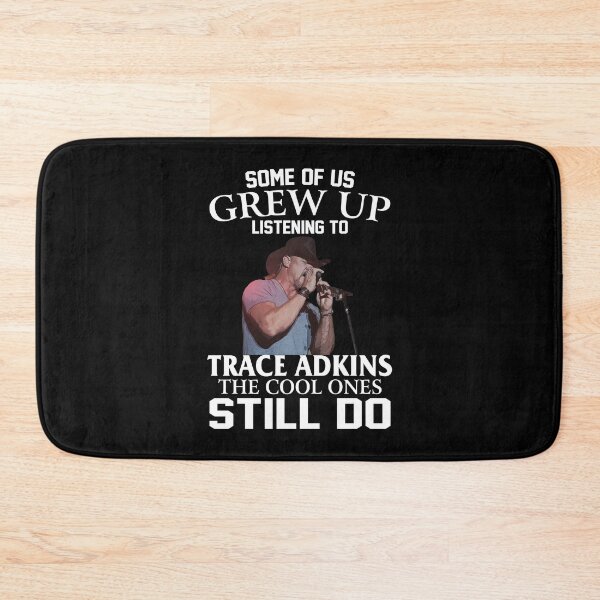 Item preview, Some Of Us Grew Up Listening To Trace Adkins The Cool Ones Still Do designed and sold by peterbalazs.