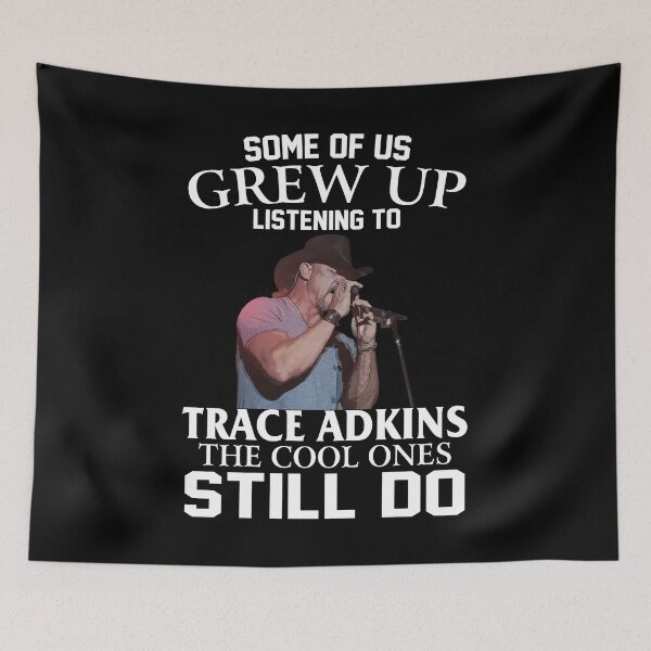 Item preview, Some Of Us Grew Up Listening To Trace Adkins The Cool Ones Still Do designed and sold by peterbalazs.