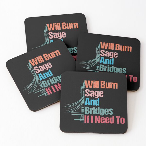 Item preview, Will Burn Sage And Bridges If I Need To funny designed and sold by sbk-designer.