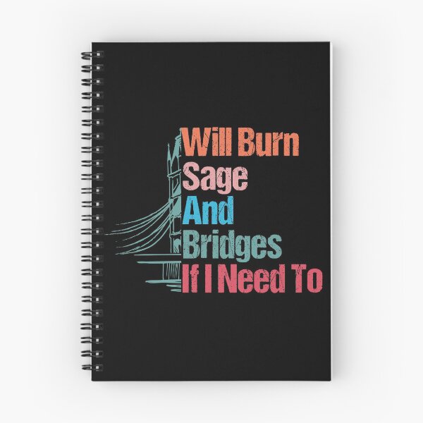 Item preview, Will Burn Sage And Bridges If I Need To funny designed and sold by sbk-designer.