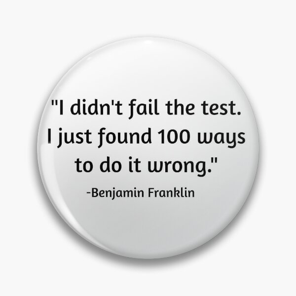 Item preview, I didn't fail the test. I just found 100 ways to do it wrong - Benjamin Franklin quote  designed and sold by Coffeesnow.