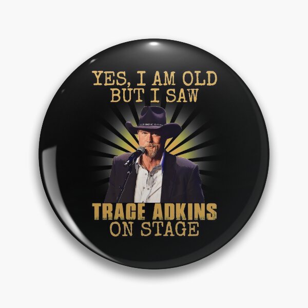 Item preview, Yes I'm Old But I Saw Trace Adkins On Stage designed and sold by peterbalazs.