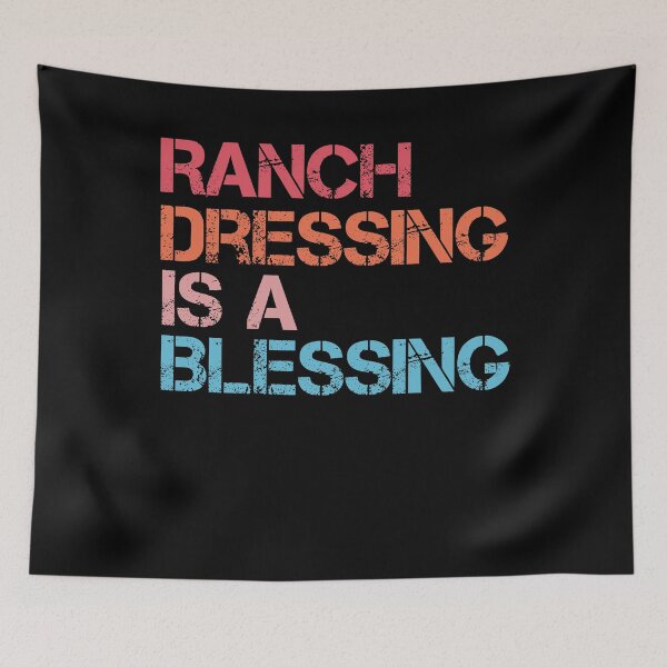 Item preview, Ranch Dressing Is A Blessing designed and sold by sbk-designer.