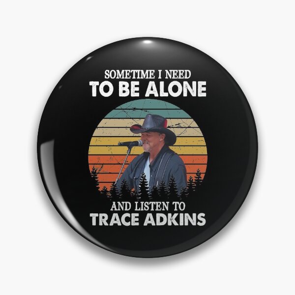 Item preview, Sometime I Need To Be Alone and Listen To Trace Adkins Retro designed and sold by peterbalazs.