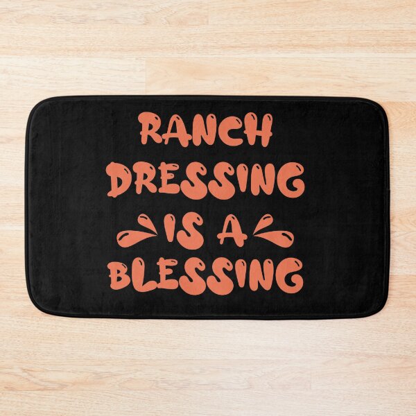 Item preview, Ranch Dressing Is A Blessing Food Foodie Hangry designed and sold by sbk-designer.
