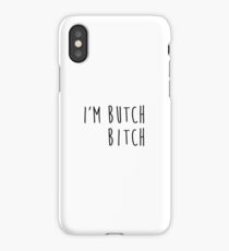 i'm butch, bitch iPhone Case