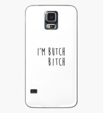 i'm butch, bitch Case/Skin for Samsung Galaxy