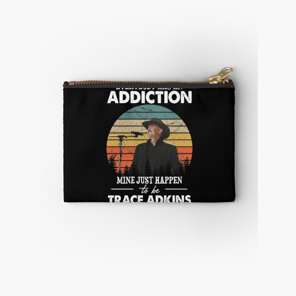Item preview, Everybody Has An Addiction Mine Just Happens To Be Trace Adkins designed and sold by peterbalazs.