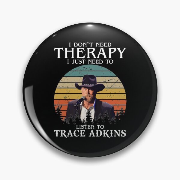 Item preview,  I Don't Need Therapy I Just Need To Listen To Trace Adkins designed and sold by peterbalazs.