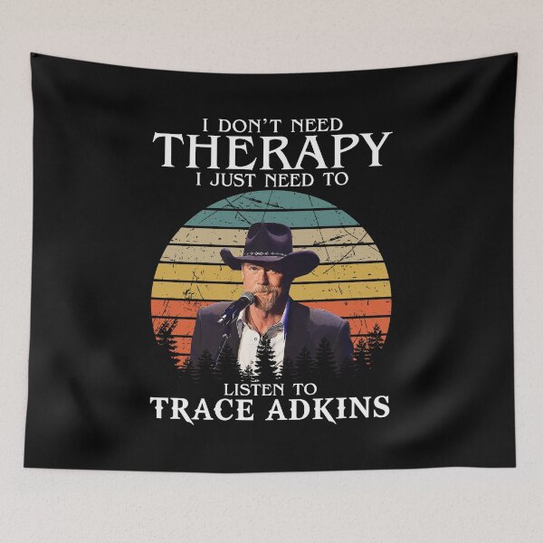 Item preview,  I Don't Need Therapy I Just Need To Listen To Trace Adkins designed and sold by peterbalazs.
