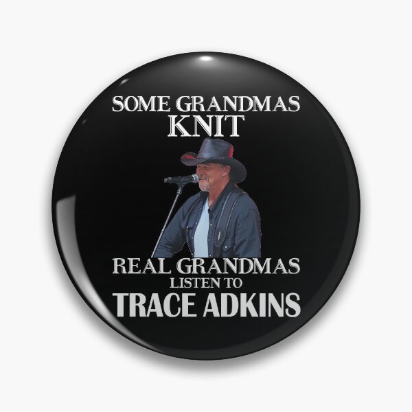 Item preview, Some Grandmas Knit Real Grandmas Listen to Trace Adkins designed and sold by peterbalazs.