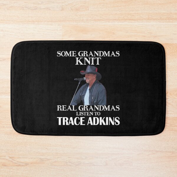 Item preview, Some Grandmas Knit Real Grandmas Listen to Trace Adkins designed and sold by peterbalazs.