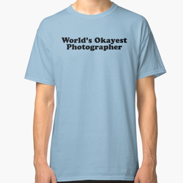 World's Okayest Photographer Classic T-Shirt