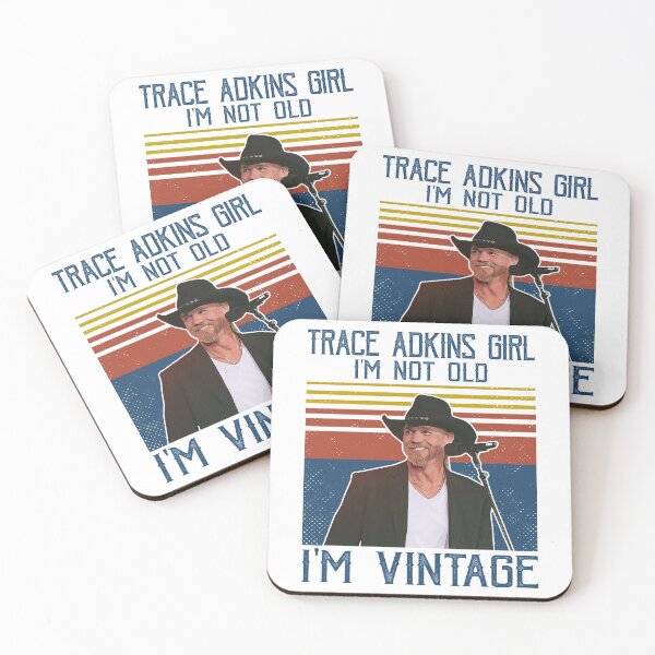Item preview, Retro Trace Adkins Girl I'm Not Old I'm Vintage designed and sold by peterbalazs.