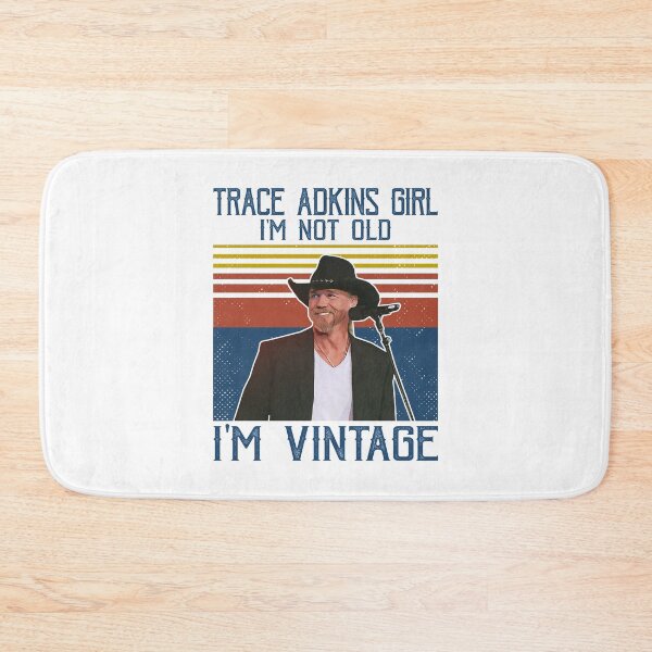 Item preview, Retro Trace Adkins Girl I'm Not Old I'm Vintage designed and sold by peterbalazs.