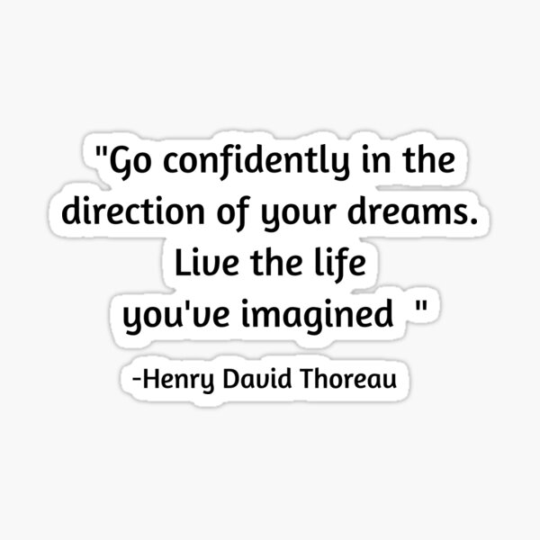 Item preview, Go confidently in the direction of your dreams. Live the life you've imagined- Henry David Thoreau quote designed and sold by Coffeesnow.