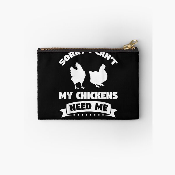 Item preview, Sorry I Can't My Chickens Need Me Chickens  designed and sold by zpruby.