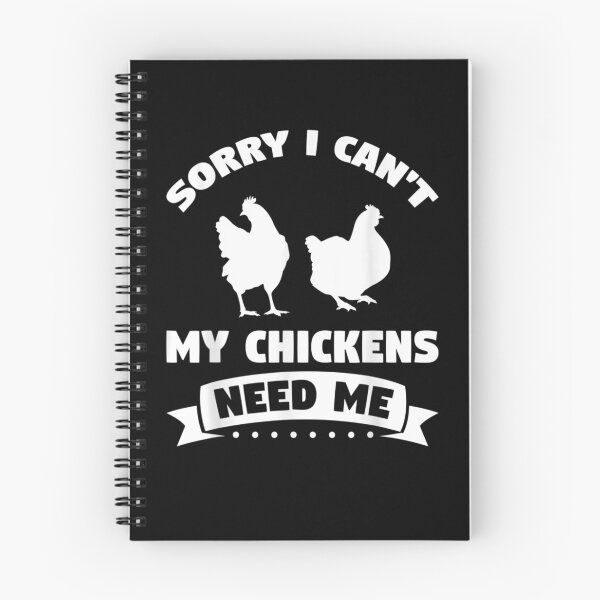 Item preview, Sorry I Can't My Chickens Need Me Chickens  designed and sold by zpruby.