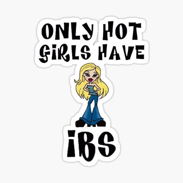 Only Hot Girls Have Ibs Sticker For Sale By Julissa98 Redbubble 8469