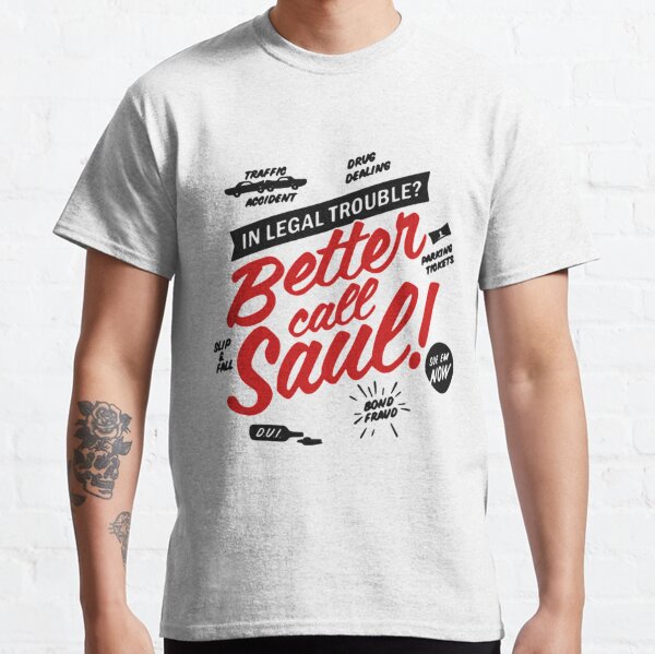 Better Call Saul T-ShirtBetter call Saul Classic T-Shirt