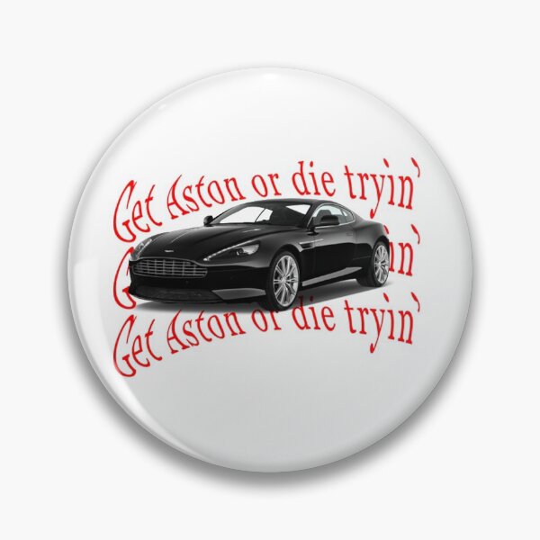 Item preview, Aston Martin Get Aston or die tryin designed and sold by DAtaiskaraStore.