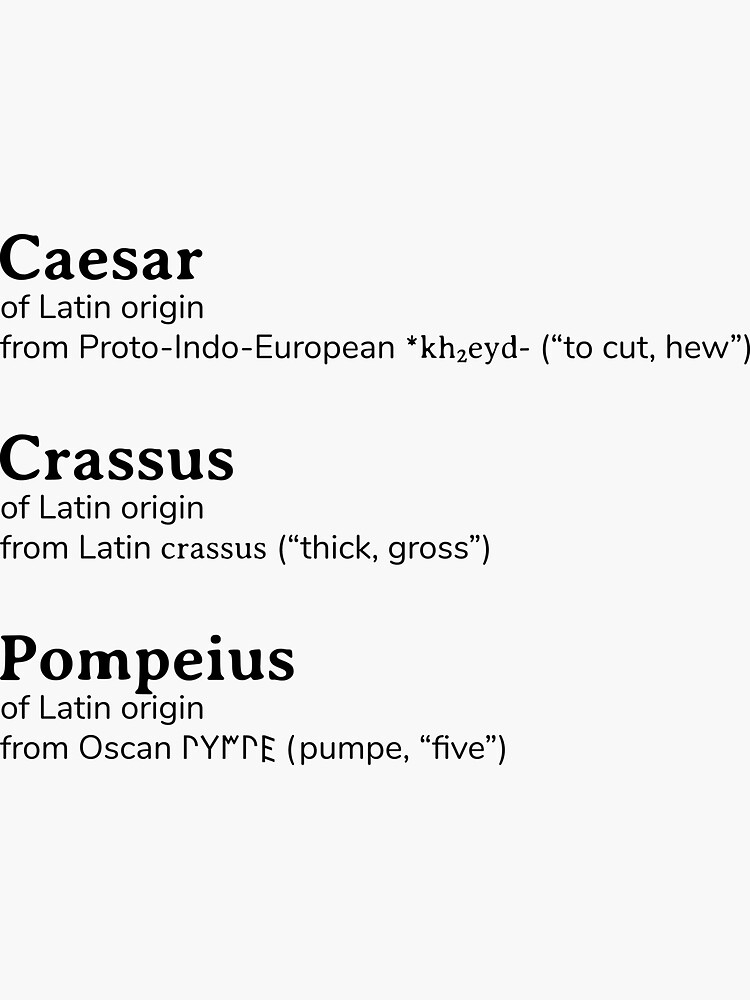 "First Triumvirate of Caesar, Crassus, and Pompey names etymology