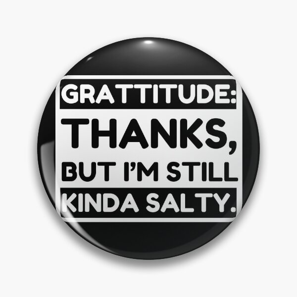 Item preview, Grattitude, thanks but I’m still kinda salty designed and sold by 1DaisyChainLane.