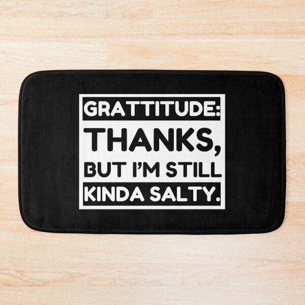 Item preview, Grattitude, thanks but I’m still kinda salty designed and sold by 1DaisyChainLane.