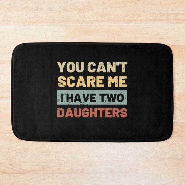 Item preview, You Can't Scare Me I Have Two Daughters Funny Christmas Gift designed and sold by Golfpanu2020.