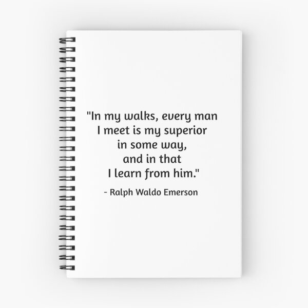 Item preview, In my walks, every man I meet is my superior in some way and in that I learn from him - Ralph Waldo Emerson quote designed and sold by Coffeesnow.