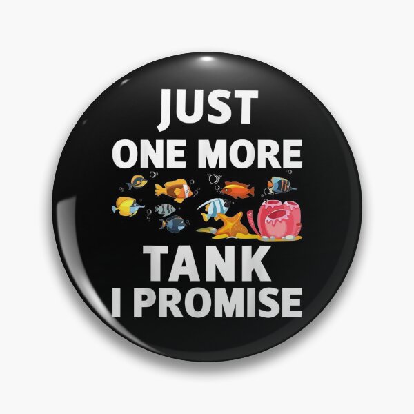 Item preview, Just One More Tank I Promise Funny Fish Tank  designed and sold by zpruby.