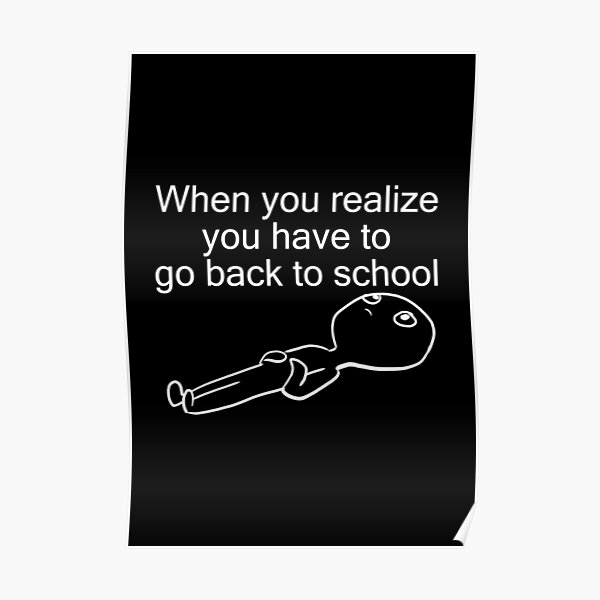 back to school meme, memes for kids black Poster