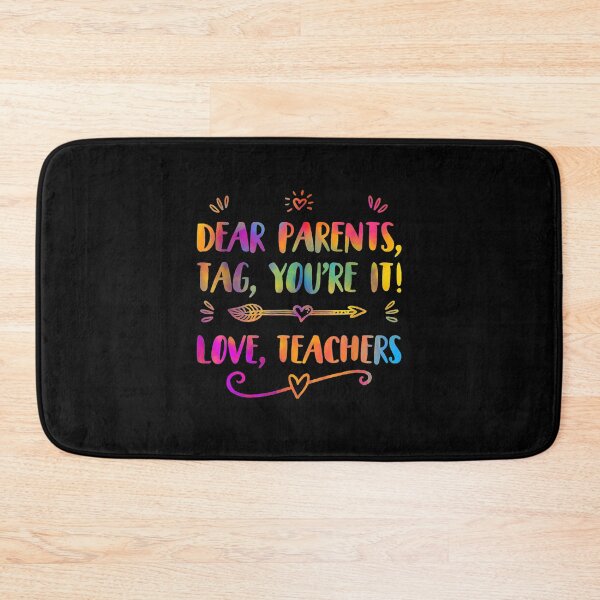 Item preview, Dear Parents Tag You're It Love Teacher Last Day Of School  designed and sold by zpruby.