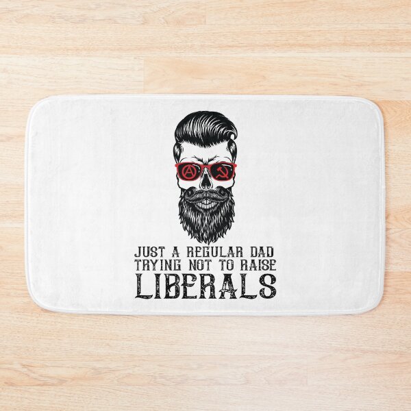 Item preview, Just a Regular Dad Trying Not to Raise Liberals designed and sold by Lori P.
