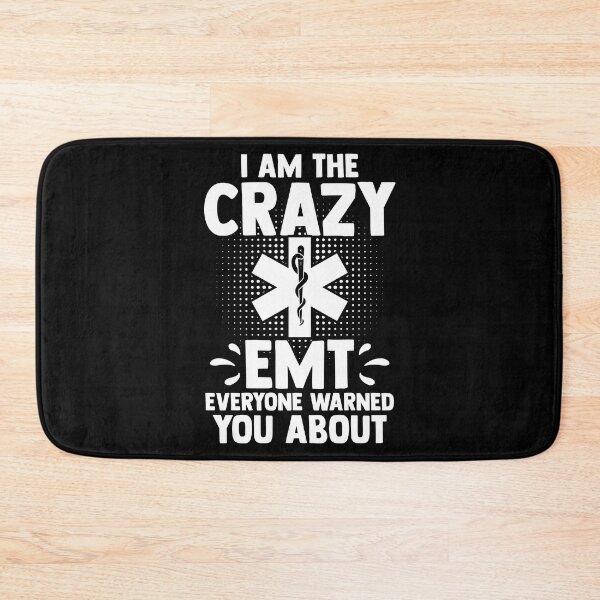 Item preview, I Am The Crazy EMT Everyone Warned You About Paramedic EMS designed and sold by Nessshirts.