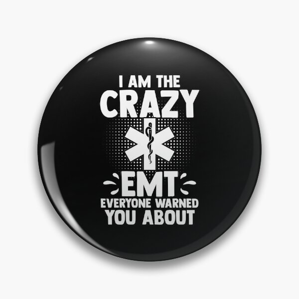 Item preview, I Am The Crazy EMT Everyone Warned You About Paramedic EMS designed and sold by Nessshirts.