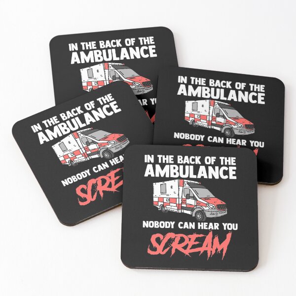 Item preview, In The Back Of The Ambulance Nobody Can Hear You Scream EMS designed and sold by Nessshirts.
