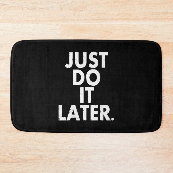 Item preview, Just Do it Later designed and sold by LovingMole.
