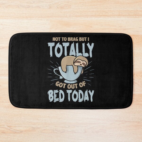 Item preview, Not To Brag But I Totally Got Out Of Bed Today Sloth Coffee  designed and sold by zpruby.