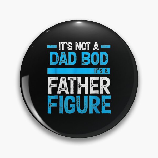 Item preview, Its Not A Dad Bod Its A Father Figure  designed and sold by zpruby.