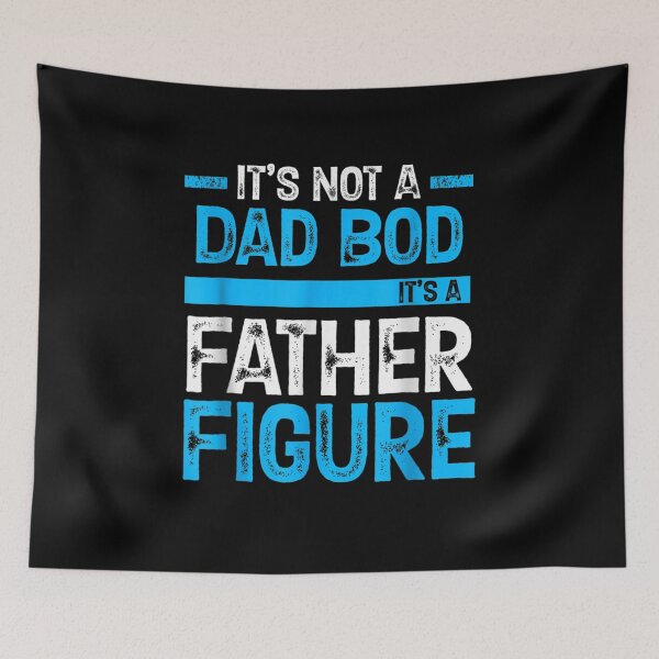 Item preview, Its Not A Dad Bod Its A Father Figure  designed and sold by zpruby.