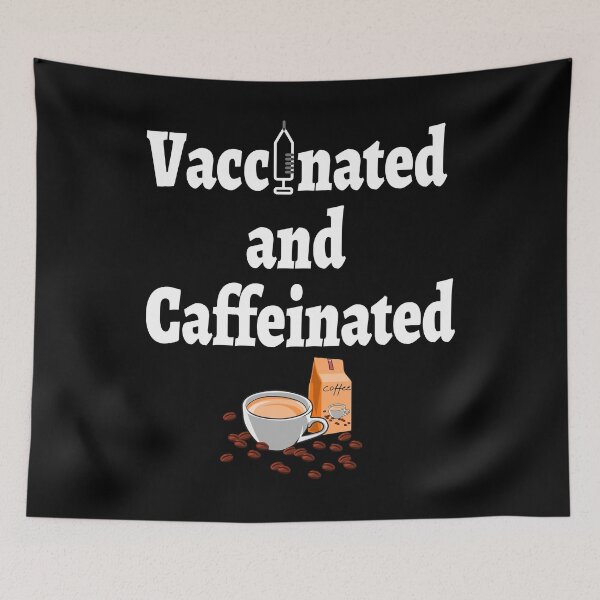 Item preview, Vaccinated And Caffeinated Funny Quote designed and sold by Color-Sparkle.