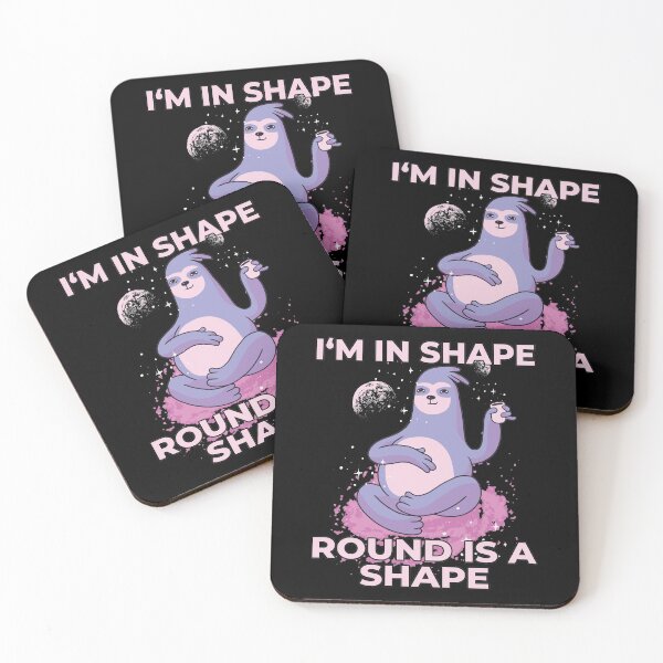 Item preview, I'm In Shape Round Is A Shape Funny Quote Sloth Astrology designed and sold by RJ-Art.