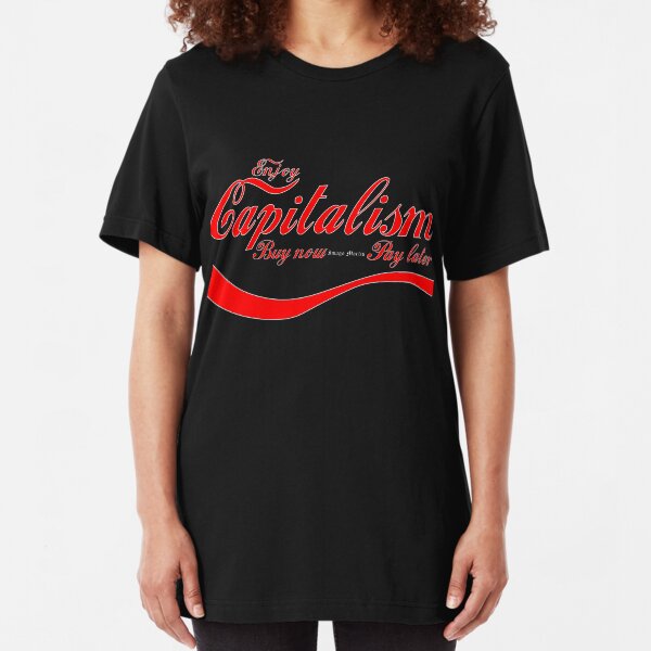 Capitalism - 'Buy Now, Pay Later' Slim Fit T-Shirt