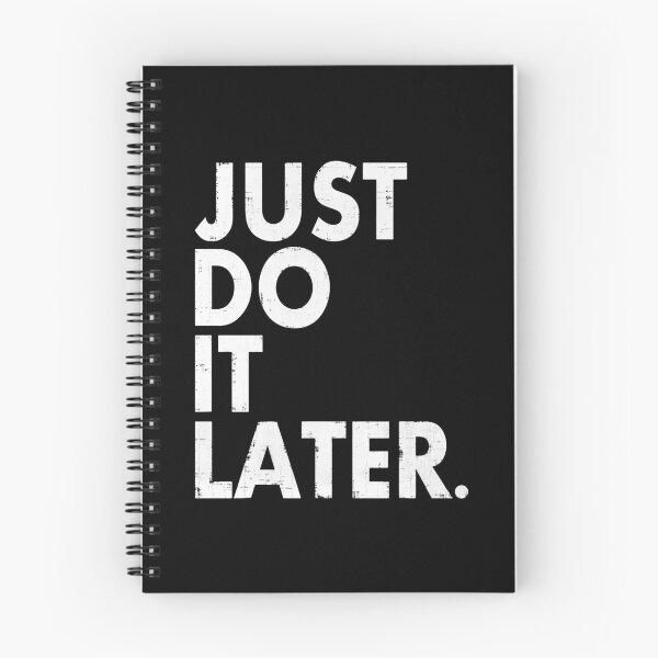 Item preview, Just Do it Later designed and sold by LovingMole.