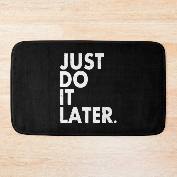 Item preview, Just Do it Later designed and sold by LovingMole.