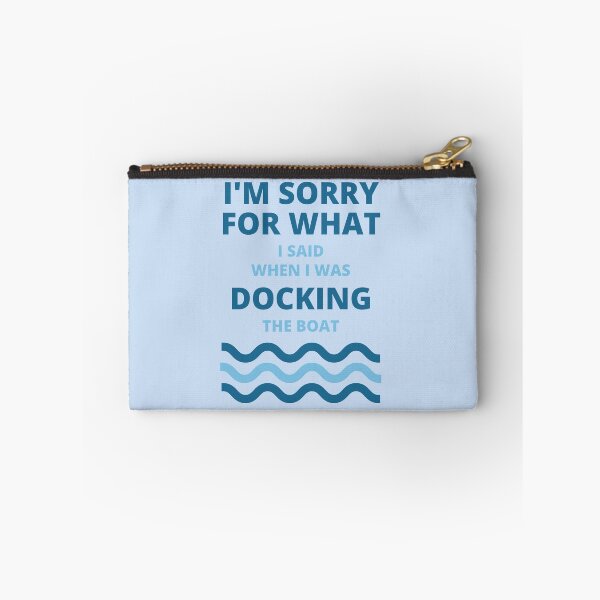 Item preview, Sorry For What i Said While Docking The Boat  designed and sold by thenewnormality.